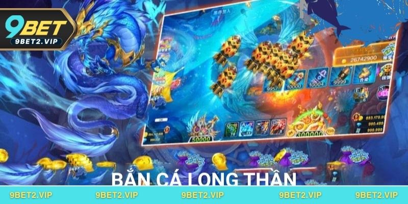 Điểm nổi bật của bắn cá Long Thần tại 9bet