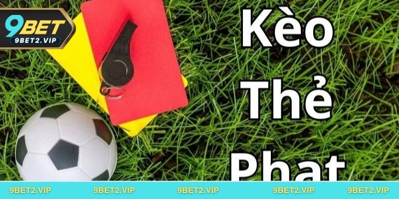 9BET Sòng bạc cá độ đỉnh cao dẫn lối đam mê kèo thẻ phạt