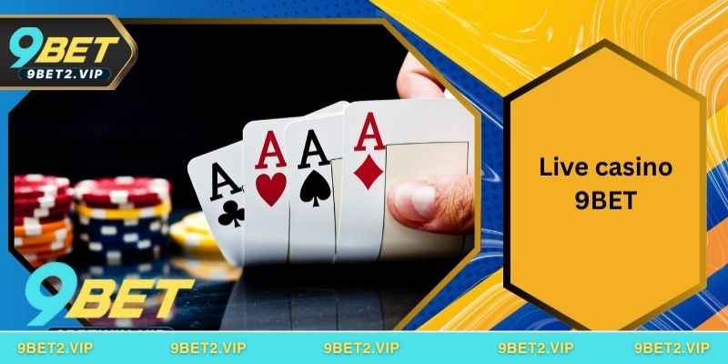 Liệt kê các sảnh game tại Live Casino 9BET