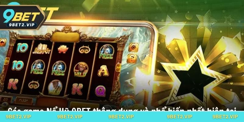 Sơ lược về nổ hũ 9BET