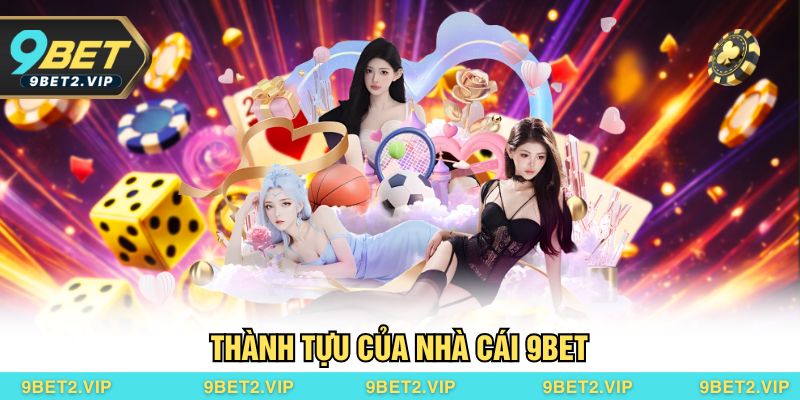 Thành tựu của nhà cái 9BET
