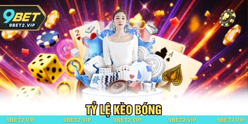 Tỷ Lệ Kèo Bóng