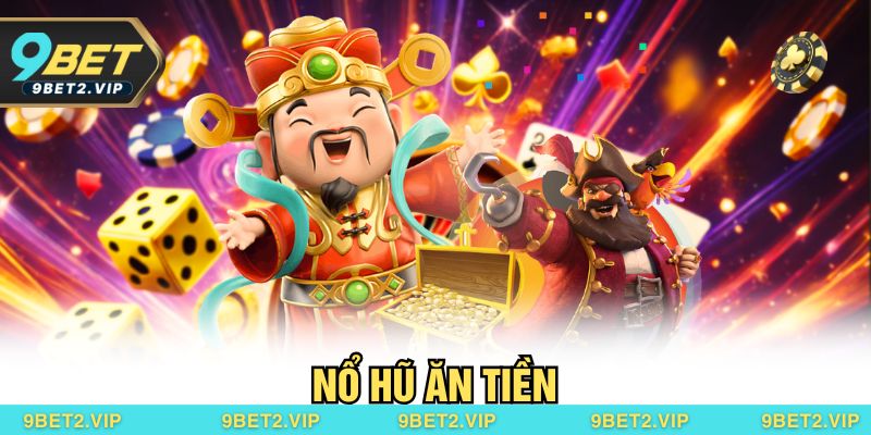 Nổ Hũ Ăn Tiền